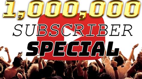 1 MILLION SUBSCRIBERS SPECIAL .